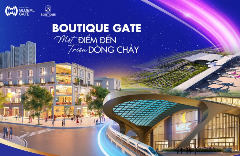 BOUTIQUE GATE - MỘT ĐIỂM ĐẾN, TRIỆU DÒNG CHẢY GIAO THƯƠNG
